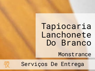 Tapiocaria Lanchonete Do Branco