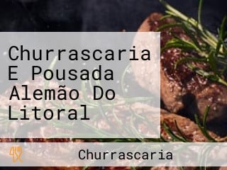 Churrascaria E Pousada Alemão Do Litoral