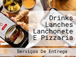 Drinks Lanches Lanchonete E Pizzaria