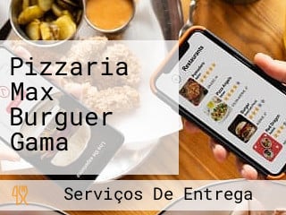 Pizzaria Max Burguer Gama