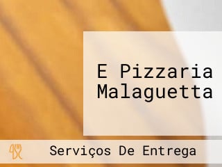 E Pizzaria Malaguetta