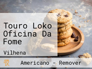 Touro Loko Oficina Da Fome