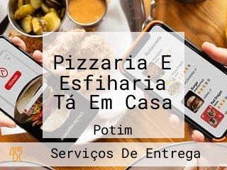 Pizzaria E Esfiharia Tá Em Casa