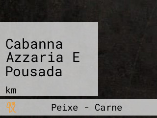 Cabanna Azzaria E Pousada