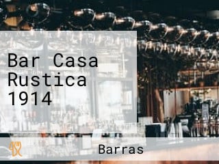 Bar Casa Rustica 1914