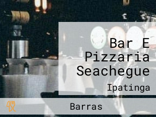 Bar E Pizzaria Seachegue