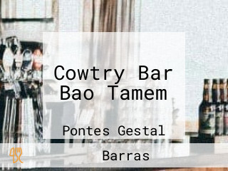 Cowtry Bar Bao Tamem