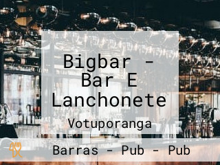 Bigbar - Bar E Lanchonete