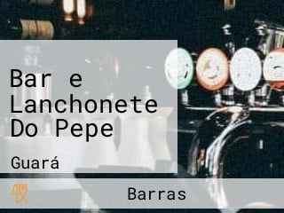 Bar e Lanchonete Do Pepe