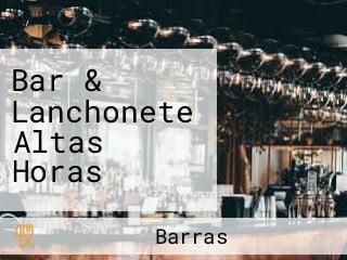 Bar & Lanchonete Altas Horas