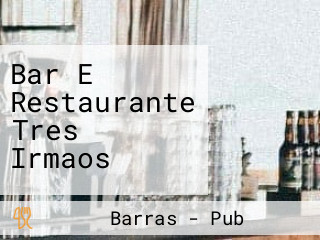 Bar E Restaurante Tres Irmaos