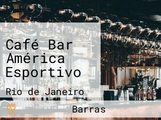 Café Bar América Esportivo