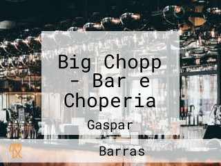 Big Chopp - Bar e Choperia