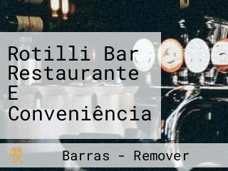 Rotilli Bar Restaurante E Conveniência