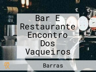 Bar E Restaurante Encontro Dos Vaqueiros