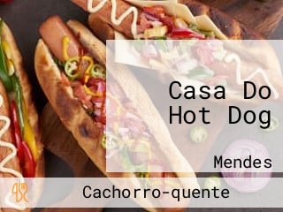 Casa Do Hot Dog