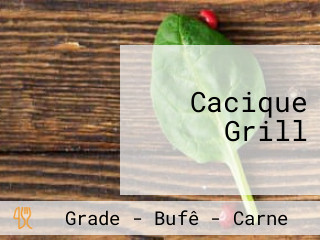 Cacique Grill