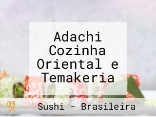 Adachi Cozinha Oriental e Temakeria