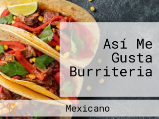 Así Me Gusta Burriteria