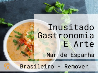 Inusitado Gastronomia E Arte