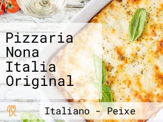 Pizzaria Nona Italia Original