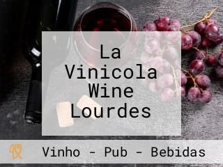 La Vinicola Wine Lourdes