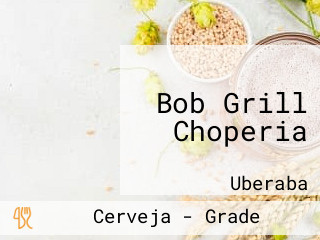 Bob Grill Choperia