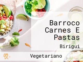 Barroco Carnes E Pastas