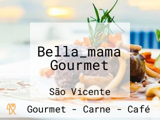 Bella Mama Gourmet