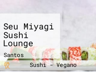 Seu Miyagi Sushi Lounge