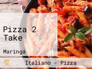 Pizza 2 Take