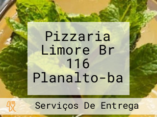 Pizzaria Limore Br 116 Planalto-ba