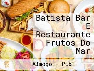 Batista Bar E Restaurante Frutos Do Mar