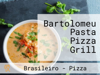 Bartolomeu Pasta Pizza Grill
