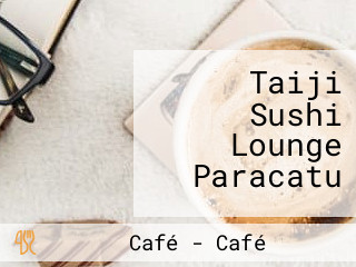 Taiji Sushi Lounge Paracatu